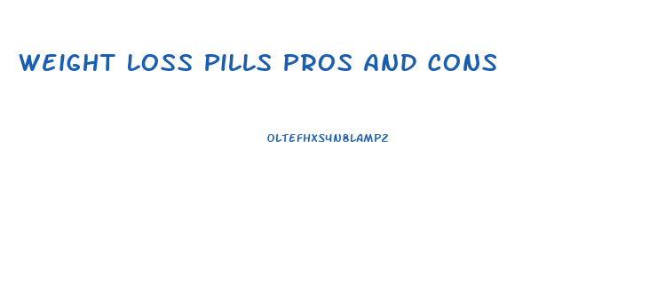 Weight Loss Pills Pros And Cons