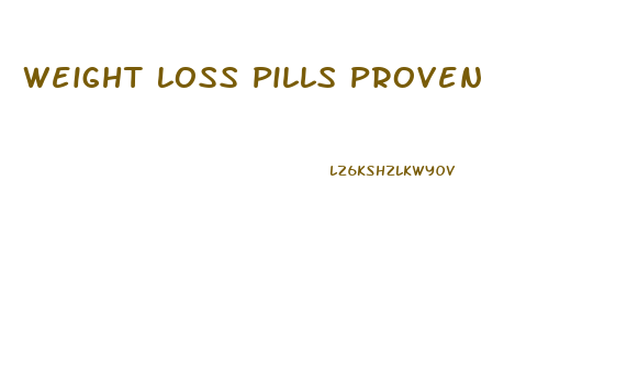 Weight Loss Pills Proven