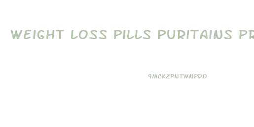 Weight Loss Pills Puritains Pride