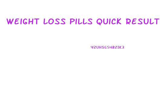 Weight Loss Pills Quick Results