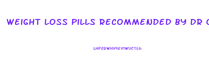 Weight Loss Pills Recommended By Dr Oz
