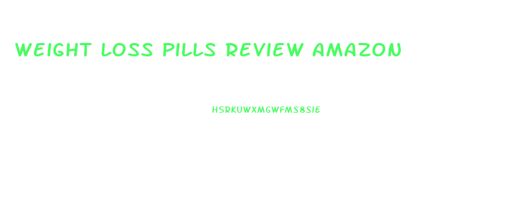 Weight Loss Pills Review Amazon