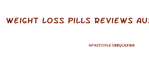 Weight Loss Pills Reviews Australia