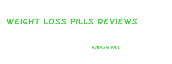 Weight Loss Pills Reviews