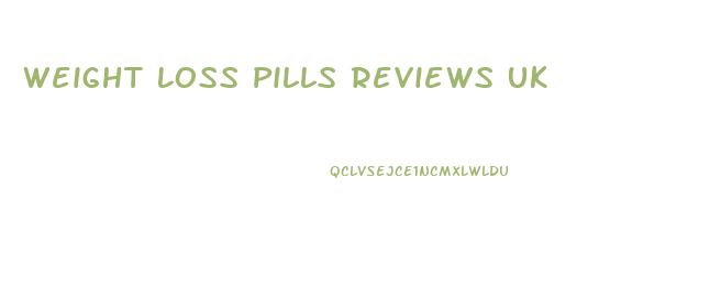 Weight Loss Pills Reviews Uk