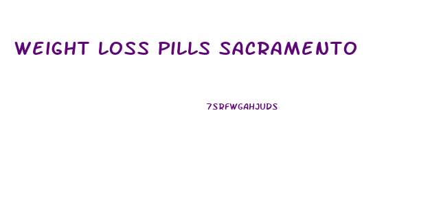 Weight Loss Pills Sacramento