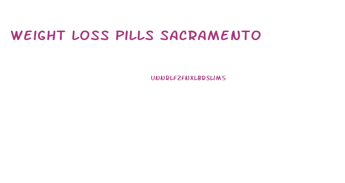 Weight Loss Pills Sacramento