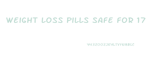 Weight Loss Pills Safe For 17 Year Olds