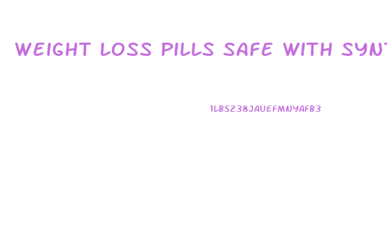 Weight Loss Pills Safe With Synthroid