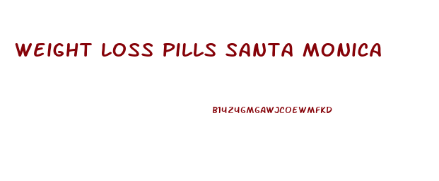 Weight Loss Pills Santa Monica