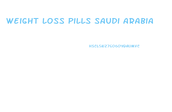 Weight Loss Pills Saudi Arabia