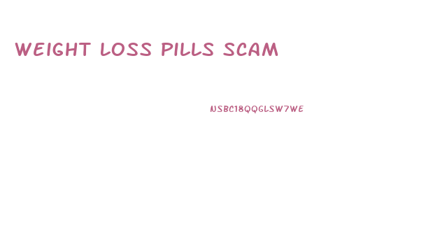 Weight Loss Pills Scam