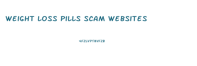 Weight Loss Pills Scam Websites