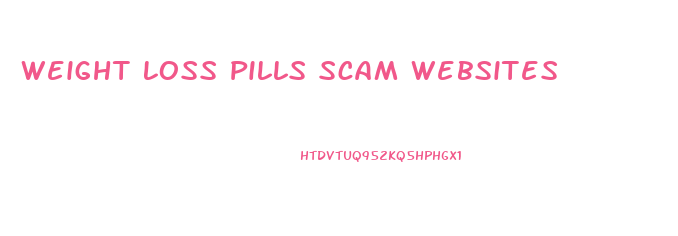 Weight Loss Pills Scam Websites