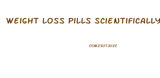 Weight Loss Pills Scientifically Proven