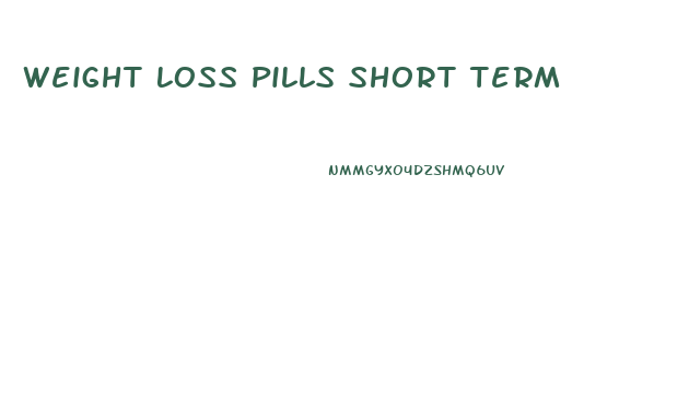 Weight Loss Pills Short Term