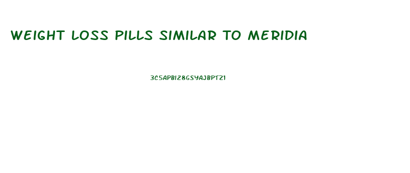 Weight Loss Pills Similar To Meridia