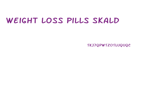 Weight Loss Pills Skald