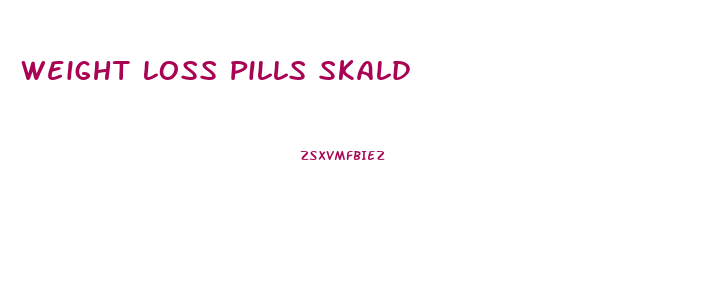 Weight Loss Pills Skald