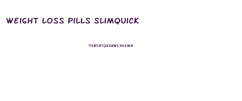 Weight Loss Pills Slimquick