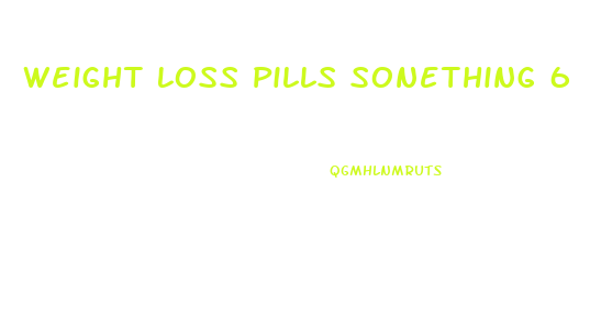 Weight Loss Pills Sonething 6