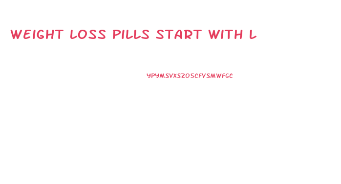 Weight Loss Pills Start With L