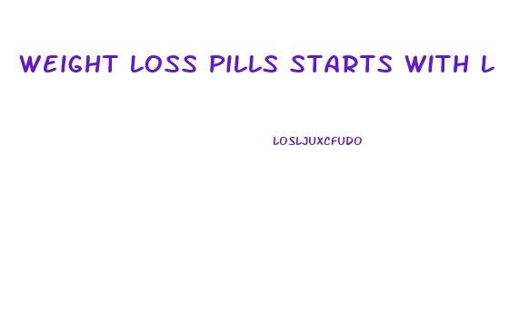 Weight Loss Pills Starts With L