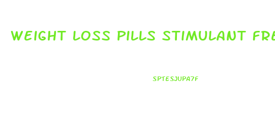 Weight Loss Pills Stimulant Free