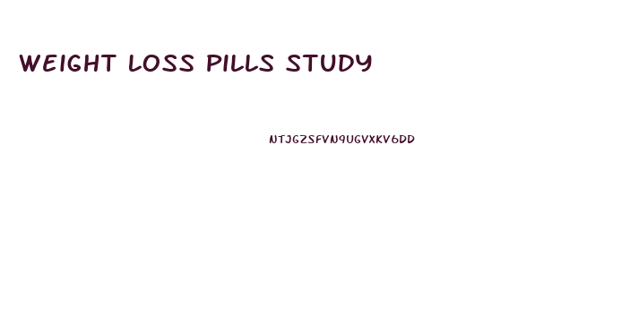 Weight Loss Pills Study