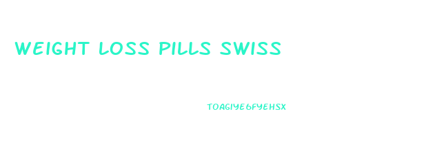 Weight Loss Pills Swiss
