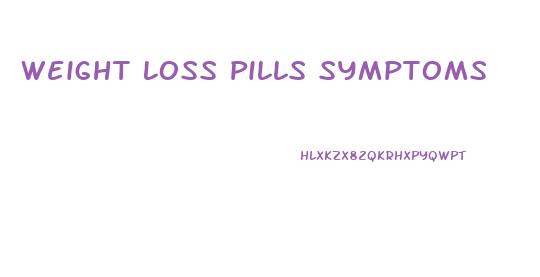 Weight Loss Pills Symptoms