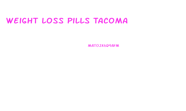 Weight Loss Pills Tacoma