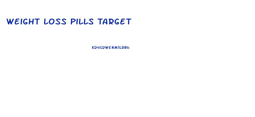 Weight Loss Pills Target