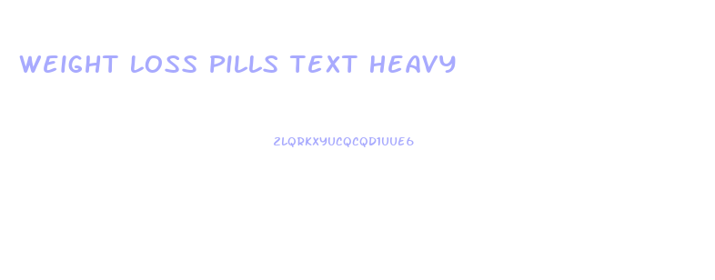 Weight Loss Pills Text Heavy