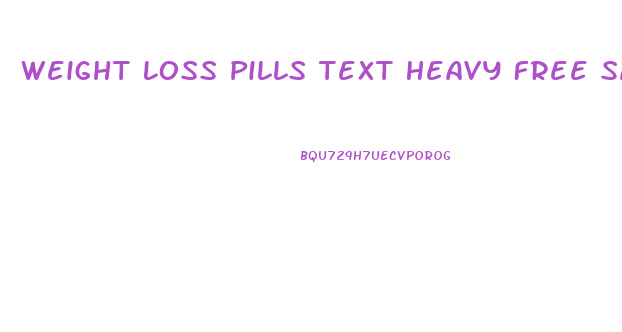 Weight Loss Pills Text Heavy Free Samples