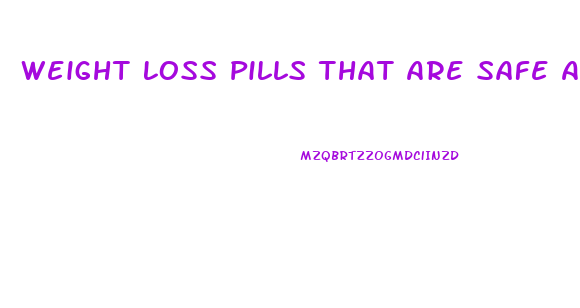 Weight Loss Pills That Are Safe And Work