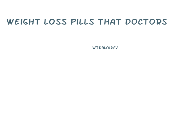 Weight Loss Pills That Doctors Prescribe