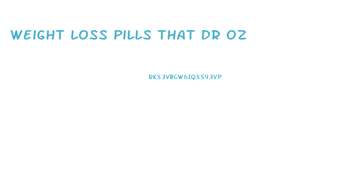 Weight Loss Pills That Dr Oz
