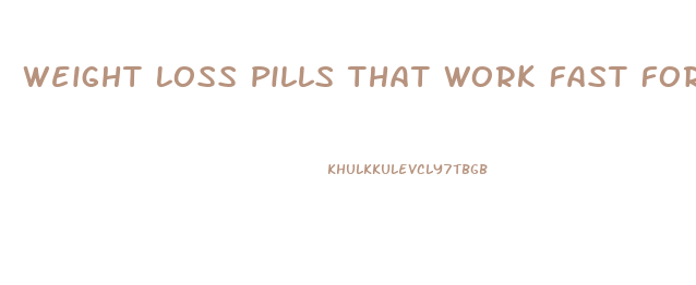 Weight Loss Pills That Work Fast For Men
