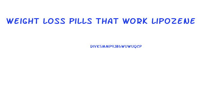 Weight Loss Pills That Work Lipozene