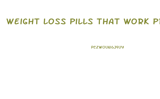 Weight Loss Pills That Work Prescription