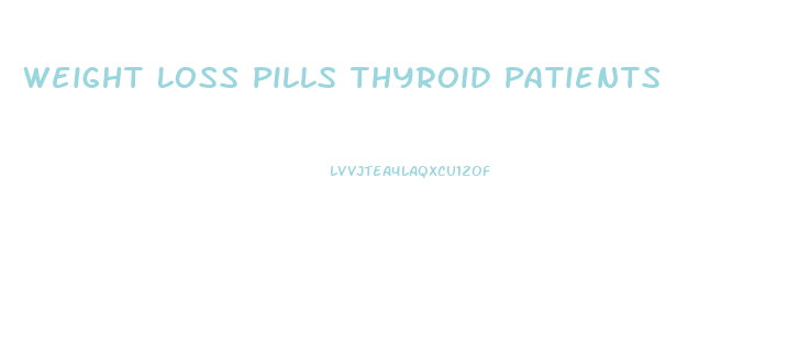 Weight Loss Pills Thyroid Patients