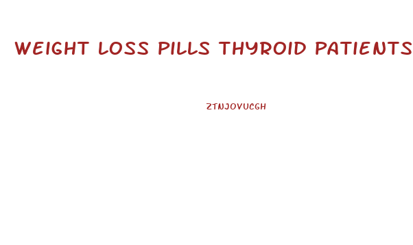 Weight Loss Pills Thyroid Patients
