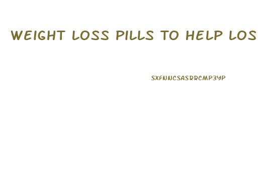 Weight Loss Pills To Help Lose Weight With Workouts