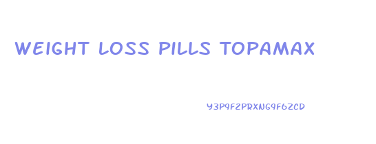 Weight Loss Pills Topamax