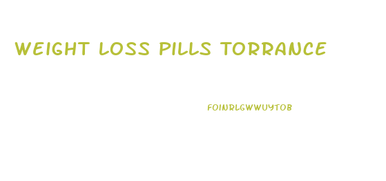 Weight Loss Pills Torrance