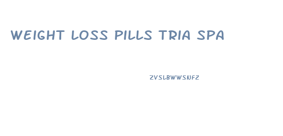 Weight Loss Pills Tria Spa