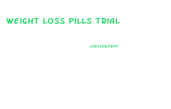 Weight Loss Pills Trial