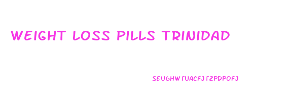 Weight Loss Pills Trinidad