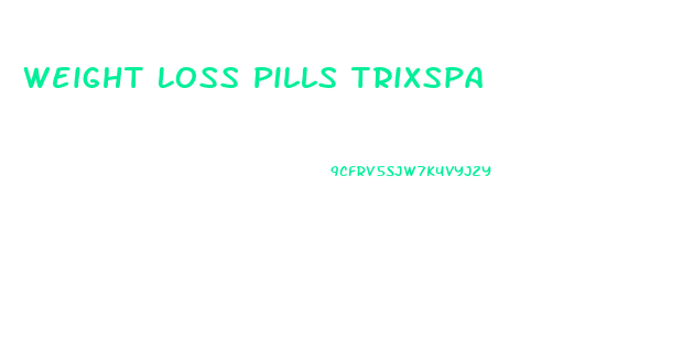 Weight Loss Pills Trixspa